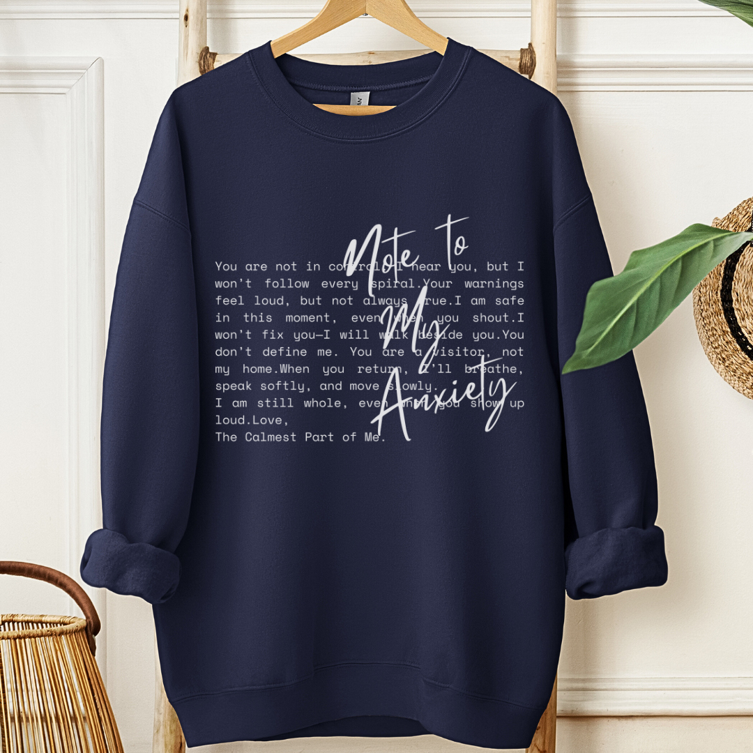 Note to my Anxiety ✦ Sweatshirt