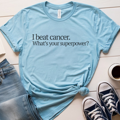 I beat🎗️ Cancer Support T-shirt