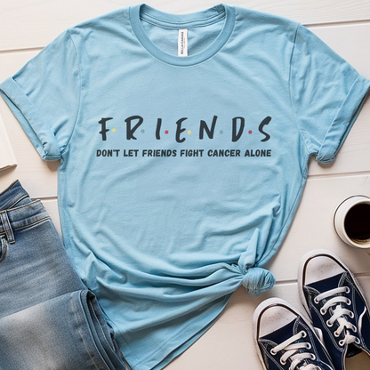 Friends🎗️Cancer Support T-shirt