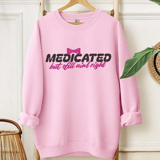 Medicated ✦ Sweatshirt