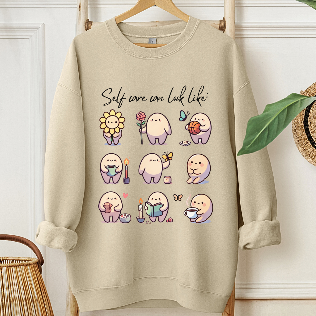 Self Care can look like ✦ Sweatshirt