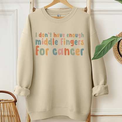 I don't have Enough🎗️Cancer support Sweatshirt
