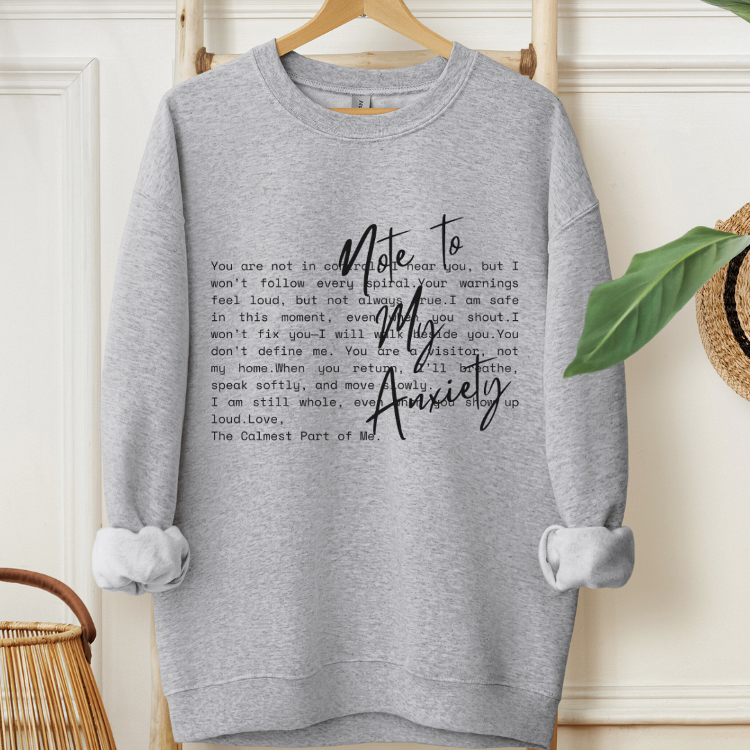 Note to my Anxiety ✦ Sweatshirt