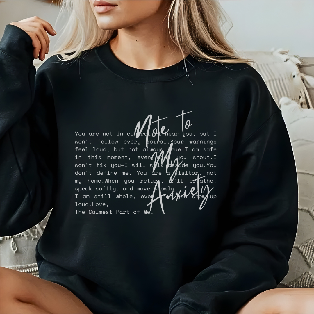 Note to my Anxiety ✦ Sweatshirt