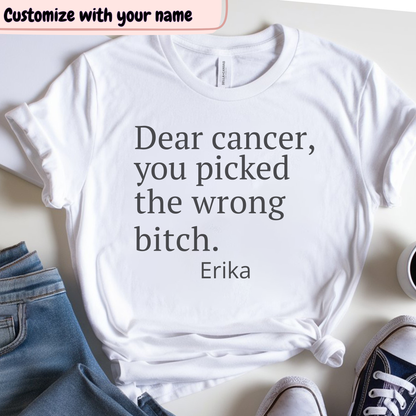 Dear🎗️(PERSONALIZED) Cancer Support T-shirt