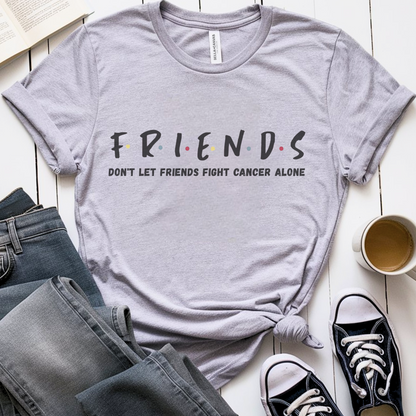 Friends🎗️Cancer Support T-shirt