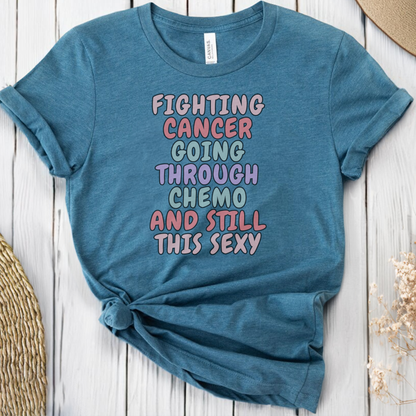 Still sexy🎗️ Cancer Support T-shirt