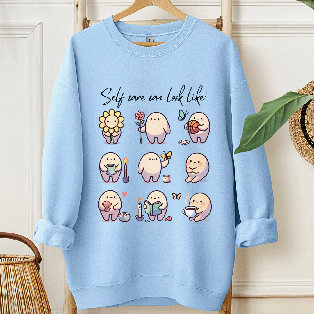 Self Care can look like ✦ Sweatshirt