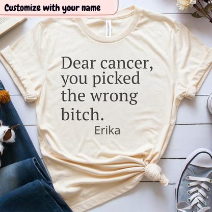 Dear🎗️(PERSONALIZED) Cancer Support T-shirt