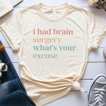 Brain Excuse🎗️ Cancer Support T-shirt
